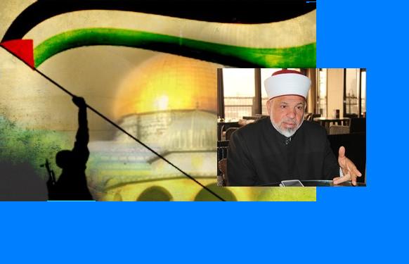 قاضي قضاة فلسطين يدعو لمسيرات غاضبة الجمعة تنديدا بإجراءات الصهاينة لتحويل القدس إلى مدينة يهودية