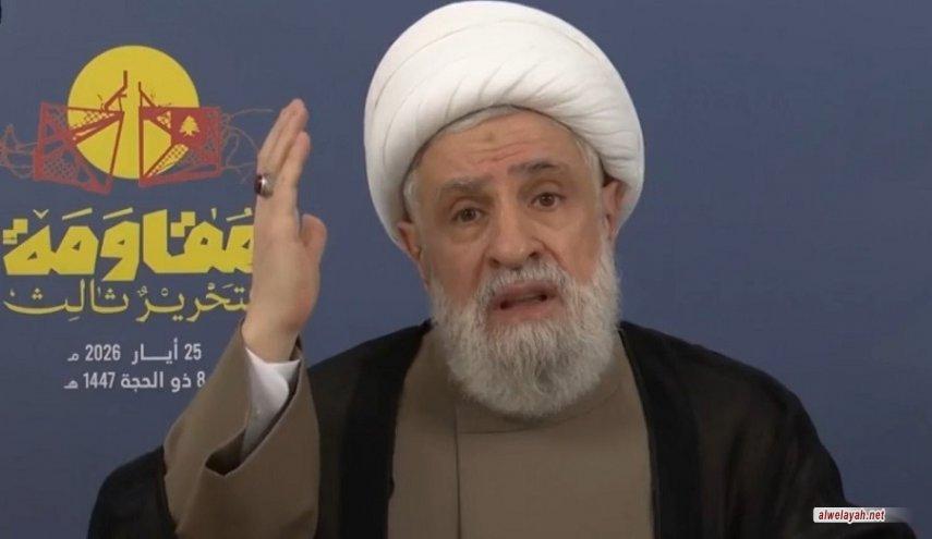 الشيخ نعيم قاسم: نزع سلاح المقاومة هو نزع لقدرة لبنان الدفاعية تمهيدًا للإبادة