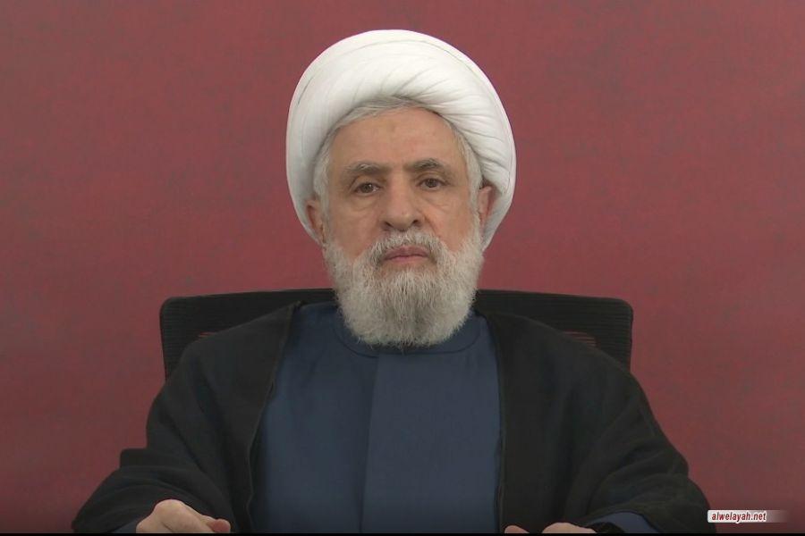 الشيخ نعيم قاسم: نواجه عدوانًا وحشيًّا "إسرائيليًّا" أميركيًّا